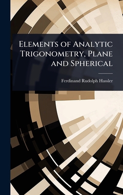 Elements of Analytic Trigonometry, Plane and Sp... 1023602393 Book Cover