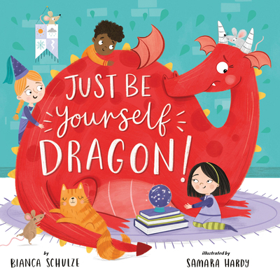 Just Be Yourself, Dragon B0C73HD4YH Book Cover