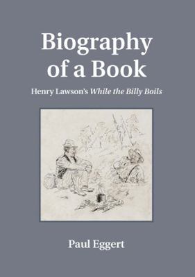 Biography of a Book: Henry Lawson's While the B... 1743320124 Book Cover