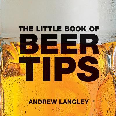 The Little Book of Beer Tips 1904573479 Book Cover