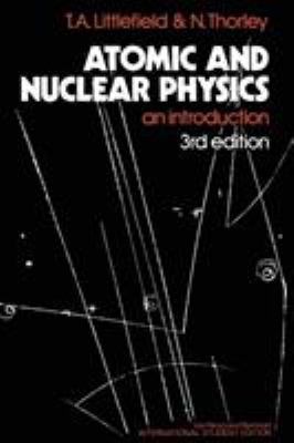 Atomic and Nuclear Physics: An Introduction 0442301901 Book Cover