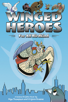 Winged Heroes: For All Birdkind: A Science Grap... 1943645213 Book Cover