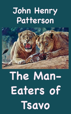 The Man-Eaters of Tsavo and Other East African ... 1950330494 Book Cover