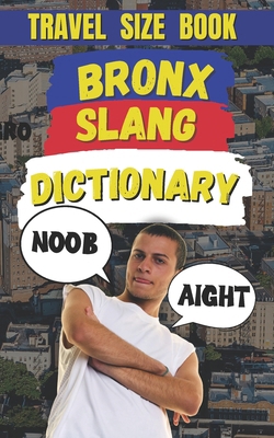 Bronx Slang Dictionary: The Ultimate Guide to N... B0DPMGSCBT Book Cover