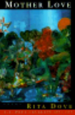 Mother Love: Poems 0393038084 Book Cover