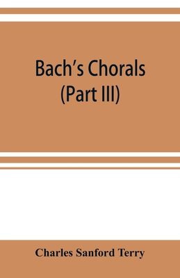 Bach's chorals (Part III) The Hymns and Hymn Me... 9353899885 Book Cover