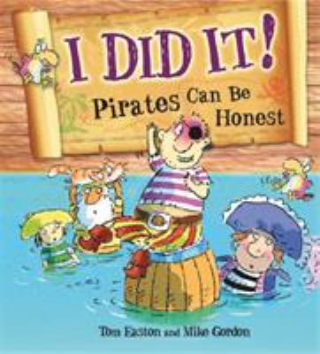 I Did It!: Pirates Can Be Honest 0750282959 Book Cover