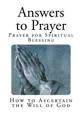 Answers to Prayer: How to Ascertain the Will of... 1497578426 Book Cover