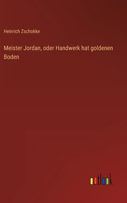 Meister Jordan, oder Handwerk hat goldenen Boden [German] 3368272314 Book Cover