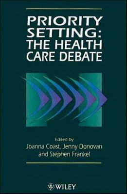Priority Setting: The Health Care Debate 0471961027 Book Cover