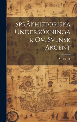 Språkhistoriska Undersökningar om Svensk Akcent [Danish] 1020826347 Book Cover