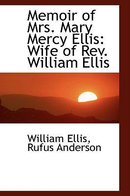 Memoir of Mrs. Mary Mercy Ellis: Wife of REV. W... 1103365762 Book Cover