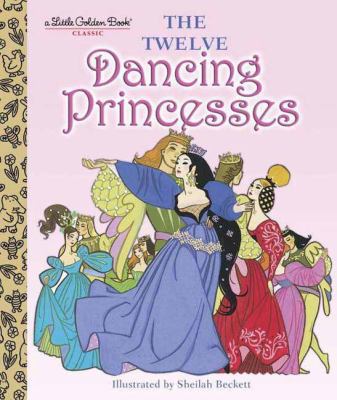 The Twelve Dancing Princesses (Little Golden Book) 044981842X Book Cover