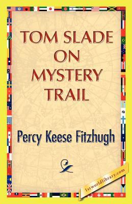 Tom Slade on Mystery Trail 1421888734 Book Cover