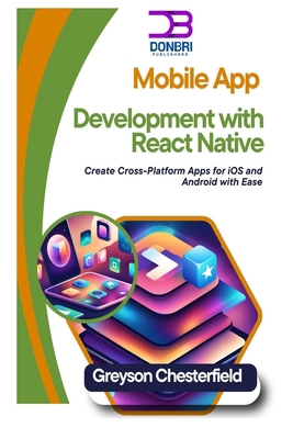 Mobile App Development with React Native: Creat... B0DP1ZKG4G Book Cover