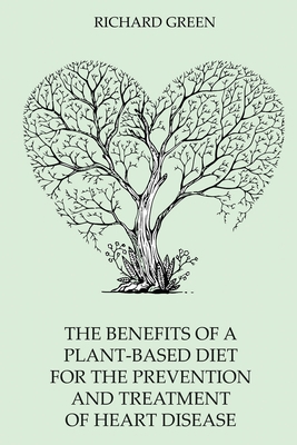 The Benefits Of A Plant-Based Diet For The Prev... 1694968626 Book Cover