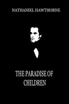The Paradise Of Children 1479334308 Book Cover