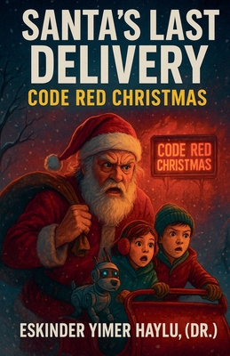 Santa's Final Delivery: Code Red Christmas B0FZMYZ1RZ Book Cover