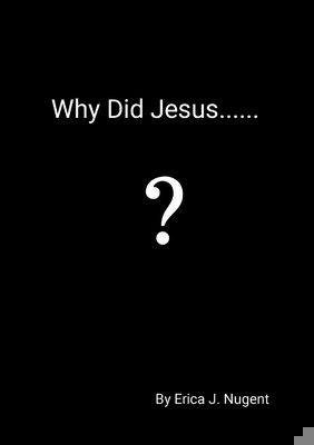 Why Did Jesus........? 1445290804 Book Cover