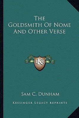 The Goldsmith of Nome and Other Verse 1163585823 Book Cover