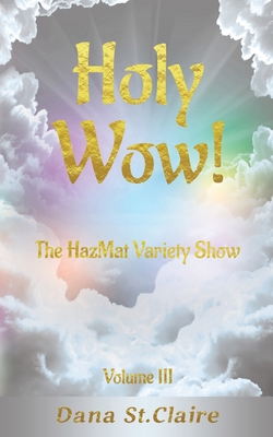 Holy Wow!: The HazMat Variety Show 1733105964 Book Cover