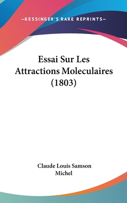 Essai Sur Les Attractions Moleculaires (1803) [French] 112054713X Book Cover