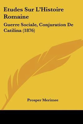 Etudes Sur L'Histoire Romaine: Guerre Sociale, ... [French] 1120499178 Book Cover