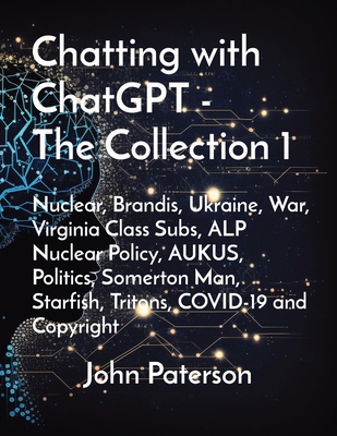 Chatting with ChatGPT - The Collection 1: Nucle... 0645782475 Book Cover