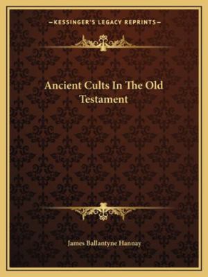 Ancient Cults In The Old Testament 1162911565 Book Cover