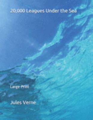 20,000 Leagues Under the Sea: Large Print 1689898550 Book Cover