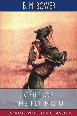 Chip, of the Flying U (Esprios Classics) 1006419179 Book Cover