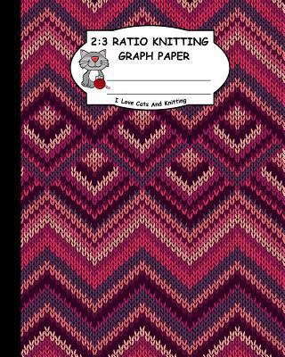 2: 3 Ratio Knitting Graph Paper: I Love Cats an... 1795166983 Book Cover