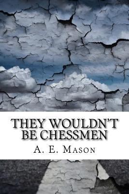 They Wouldn't Be Chessmen 1548997900 Book Cover