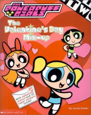 The Powerpuff Girls the Valentine's Day Mix-Up ... 043934431X Book Cover