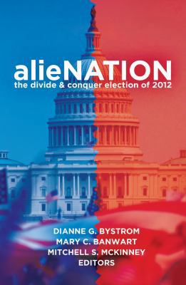 alieNATION: The Divide & Conquer Election of 2012 1433125544 Book Cover