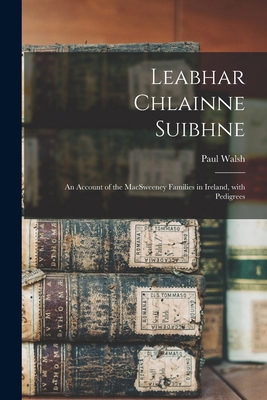 Leabhar Chlainne Suibhne: An Account of the Mac... [Irish] 1015503365 Book Cover