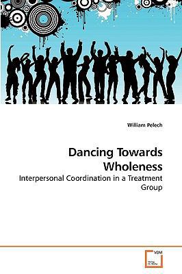 Dancing Towards Wholeness 3639083318 Book Cover