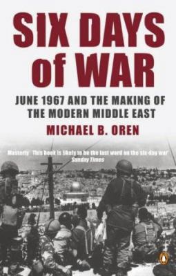 Six Days of War: June 1967 and the Making of th... 0141014350 Book Cover