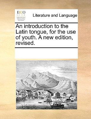 An introduction to the Latin tongue, for the us... 1170269095 Book Cover