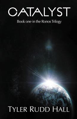 Catalyst - Book 1 of the Ronos Trilogy 1621417514 Book Cover