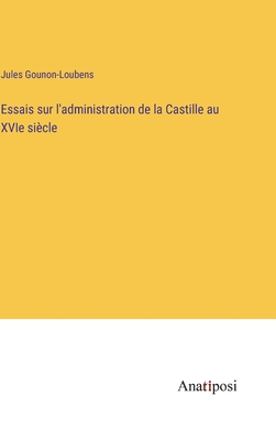 Essais sur l'administration de la Castille au X... [French] 3382717530 Book Cover