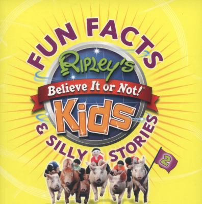 Ripley's Fun Facts and Silly Stories 2 0099596571 Book Cover