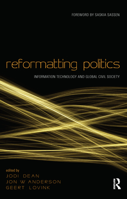 Reformatting Politics: Information Technology a... 0415952980 Book Cover