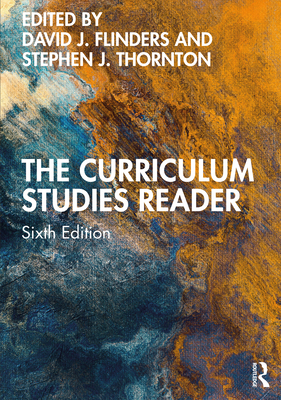 The Curriculum Studies Reader 0367648393 Book Cover