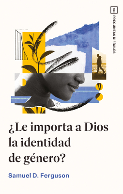 ¿Le Importa a Dios La Identidad de Género? [Spanish] 0789929007 Book Cover