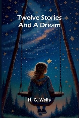 Twelve Stories and a Dream 9362519992 Book Cover