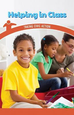 Helping in Class: Taking Civic Action 1538363828 Book Cover