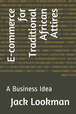 E-commerce for Traditional African Attires: A B... B08JLXYK2Z Book Cover