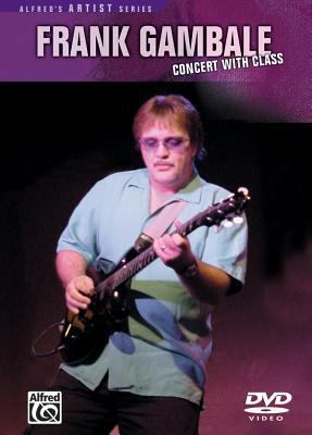 Frank Gambale -- Concert with Class: DVD B00008L3W8 Book Cover