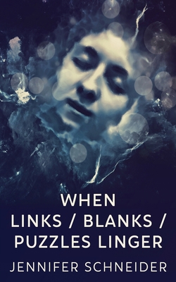 When Links / Blanks / Puzzles Linger 482413031X Book Cover